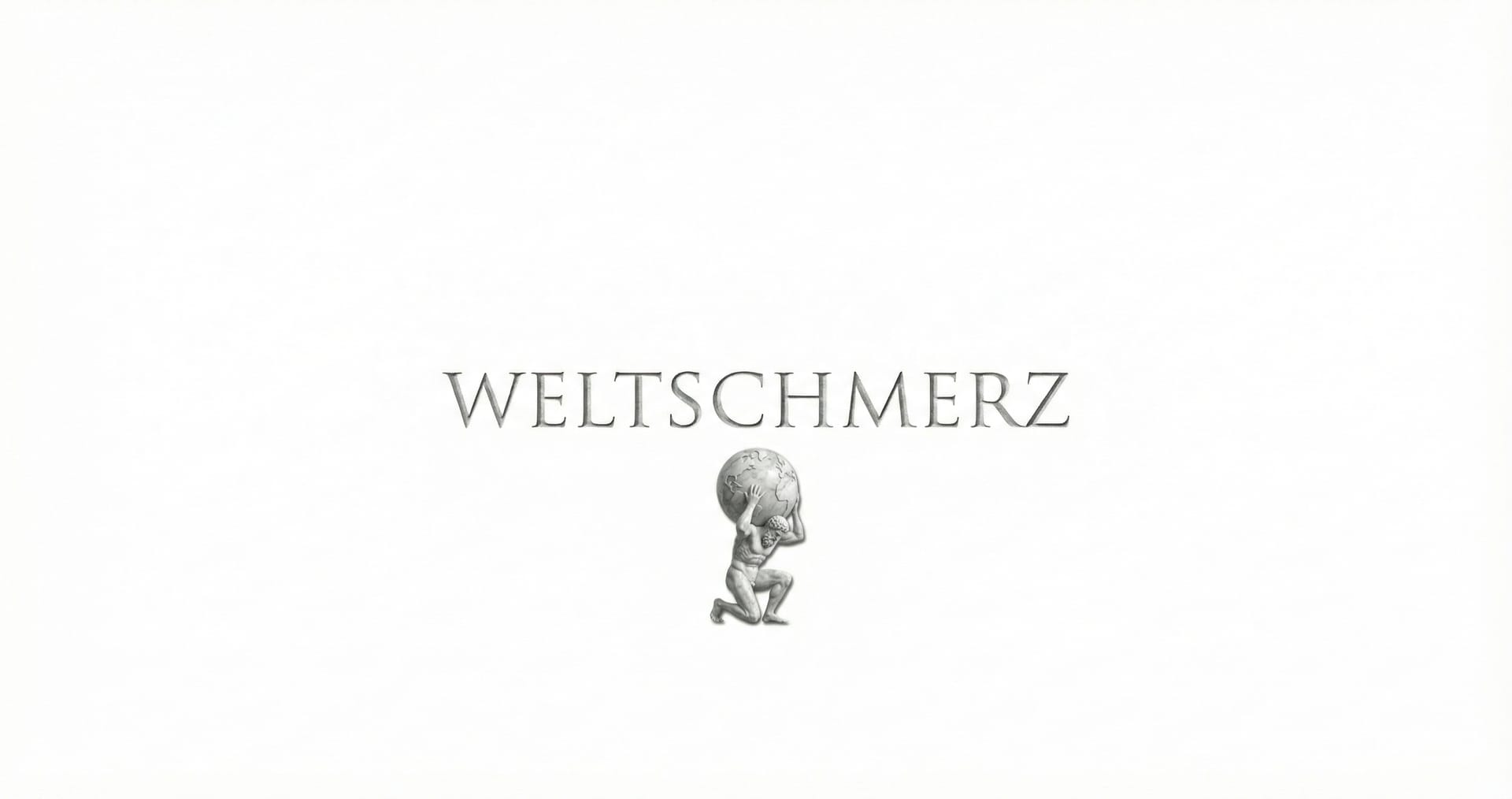 Lexicon: Weltschmerz