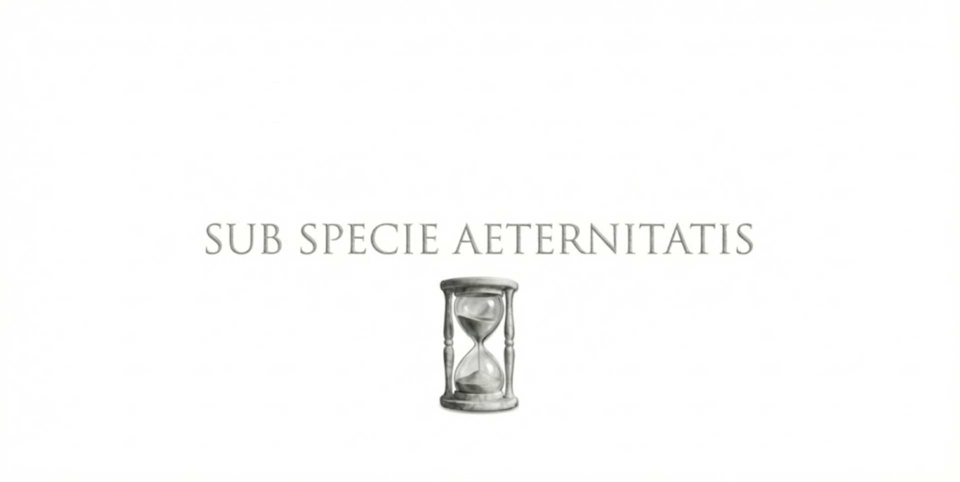 Lexicon: Sub Specie Aeternitatis